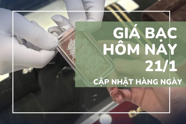 Giá bạc hôm nay 21/1 Bạc thỏi vượt mốc 97 triệu đồng/kg, giá bạc thế giới giữ gần 95 USD/ounce
