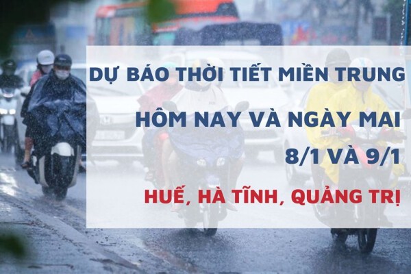 Dự báo thời tiết miền Trung hôm nay (8/1) và ngày mai (9/1) Huế hửng nắng, Hà Tĩnh khô ráo se lạnh, Quảng Trị nhiều mây không mưa
