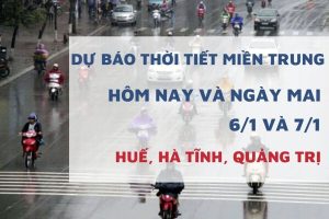 Dự báo thời tiết miền Trung hôm nay (6/1) và ngày mai (7/1) Huế mưa rải rác, Quảng Trị mưa tăng về đêm, Hà Tĩnh mưa giảm dần