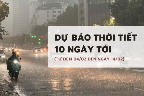 Dự báo thời tiết 10 ngày tới (04/02 đến 14/02) Hà Nội mưa rét kéo dài, Đà Nẵng mưa dông, TP HCM ngày nắng