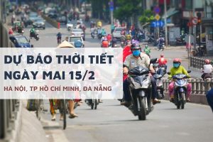 Dự báo thời tiết ngày mai 15/2, Hà Nội có sương mù, TP HCM ngày nắng và Đà Nẵng mưa rào