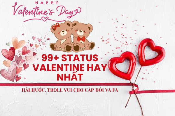 99+ status Valentine hài hước, troll vui cho cặp đôi và FA hay nhất 2026