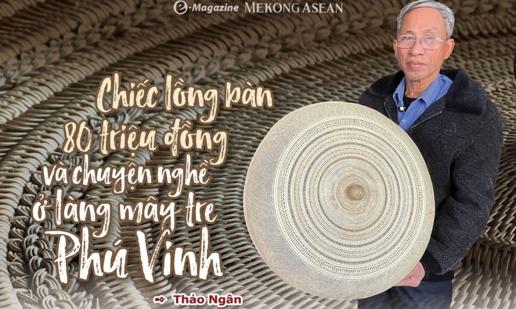 Chiếc lồng bàn 80 triệu đồng và chuyện nghề ở làng mây tre Phú Vinh缩略图 Chiếc lồng bàn 80 triệu đồng và chuyện nghề ở làng mây tre Phú Vinh
