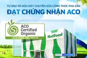 ‏Nutifood sở hữu dây chuyền sữa công thức pha sẵn đạt chứng nhận hữu cơ Úc (ACO)