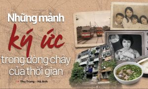 Những mảnh ký ức trong dòng chảy của thời gian