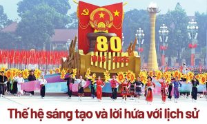 Thế hệ sáng tạo và lời hứa với lịch sử