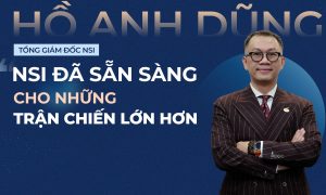 ‘NSI đã sẵn sàng cho những trận chiến lớn hơn’