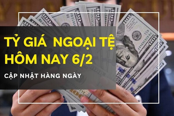 Tỷ giá ngoại tệ hôm nay 6/2 bảng Anh và đôla Úc tiếp tục lao dốc, yen Nhật đảo chiều tăng nhẹ